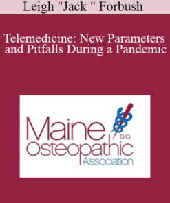 Leigh "Jack " Forbush - Telemedicine: New Parameters and Pitfalls During a Pandemic
