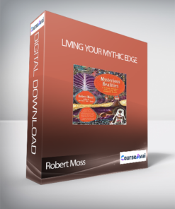 Living Your Mythic Edge with Robert Moss