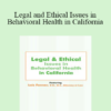 Lois Fenner - Legal and Ethical Issues in Behavioral Health in California