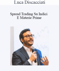 Luca Discacciati - Spread Trading Su Indici E Materie Prime
