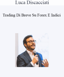 Luca Discacciati - Trading Di Breve Su Forex E Indici