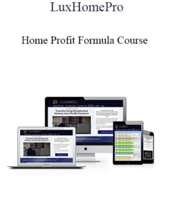 LuxHomePro - Home Profit Formula Course 2021