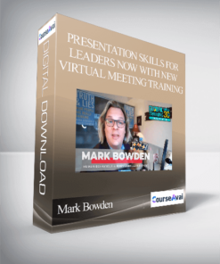 Mark Bowden - Presentation Skills for Leaders Now With New Virtual Meeting Training