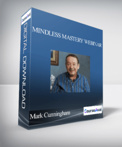 Mark Cunningham – Mindless Mastery Webinar
