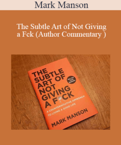 Mark Manson - The Subtle Art of Not Giving a Fck (Author Commentary )
