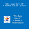 Melinda Burnworth - “The ‘Eyes’ Have It!” A Review of Rare Diseases