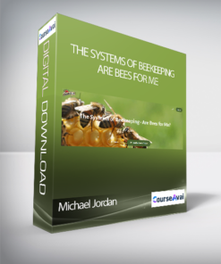 Michael Jordan - The Systems of Beekeeping - Are Bees for Me