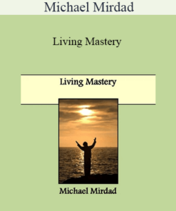 Michael Mirdad - Living Mastery