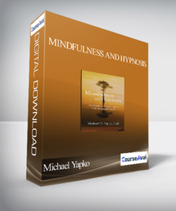 Michael Yapko – Mindfulness and Hypnosis
