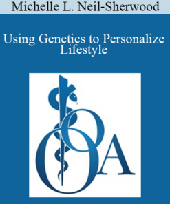 Michelle L. Neil-Sherwood - Using Genetics to Personalize Lifestyle