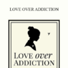 Michelle Lisa Anderson - LOVE OVER ADDICTION