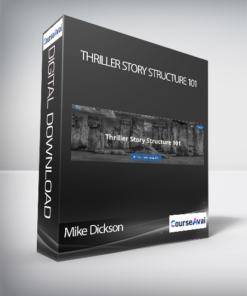 Mike Dickson - Thriller Story Structure 101