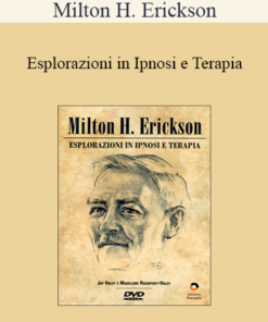 Milton H. Erickson - Esplorazioni In Ipnosi E Terapia