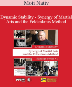 Moti Nativ - Dynamic Stability - Synergy of Martial Arts and the Feldenkrais Method
