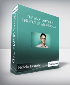 Nicholas Kusmich – The Anatomy Of A Perfect FB Ad Webinar