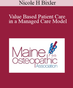 Nicole H Bixler - Value Based Patient Care in a Managed Care Model