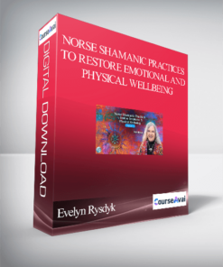 Norse Shamanic Practices to Restore Emotional and Physical Wellbeing With Evelyn Rysdyk