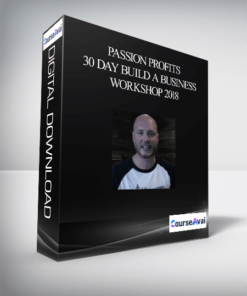 Passion Profits – 30 day Build A Business Workshop 2018