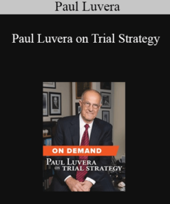 Trial Guides - Paul Luvera on Trial Strategy