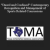 Paul Saenz - "Dazed and Confused" Contemporary Recognition and Management of Sports Related Concussions