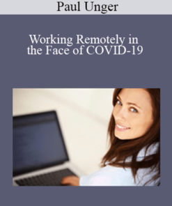 Paul Unger - Working Remotely in the Face of COVID-19