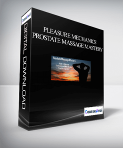 Pleasure Mechanics - Prostate Massage Mastery