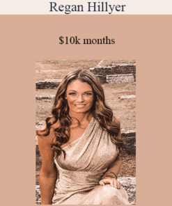 Regan Hillyer - $10k months