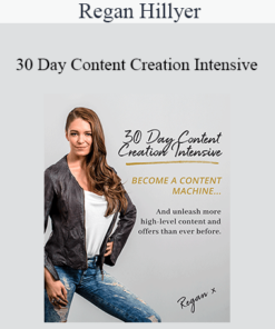 Regan Hillyer - 30 Day Content Creation Intensive