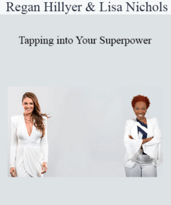 Regan Hillyer & Lisa Nichols - Tapping into Your Superpower