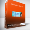 Reimagine Healing With Anita Moorjani
