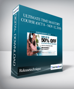 Releasetechnique - ULTIMATE TIME MASTERY COURSE (OCT 8 – NOV 12