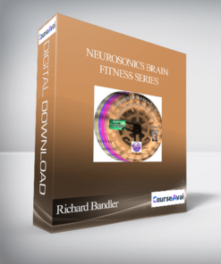 Richard Bandler – Neurosonics Brain Fitness Series