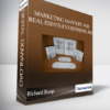 Richard Roop - Marketing Mastery for Real Estate Entrepreneurs