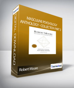 Robert Moore - Masculine Psychology Anthology - Collection Part 2