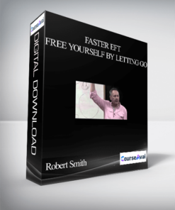 Robert Smith – Faster EFT – Free Yourself By Letting Go