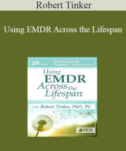 Robert Tinker - Using EMDR Across the Lifespan