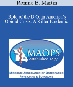 Ronnie B. Martin - Role of the D.O. in America’s Opioid Crisis: A Killer Epidemic