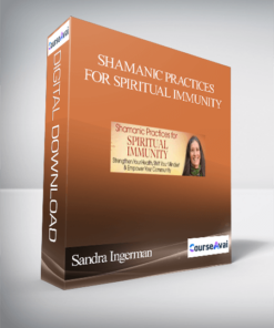 Shamanic Practices for Spiritual Immunity With Sandra Ingerman