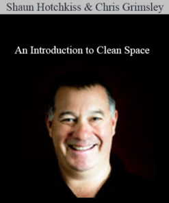 Shaun Hotchkiss and Chris Grimsley - An Introduction to Clean Space
