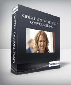 Sheila Heen - Sheila Heen on Difficult Conversations