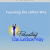 Shelly Lefkoe - Parenting The Lefkoe Way