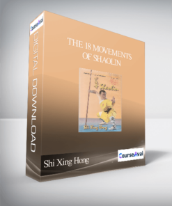 Shi Xing Hong – The 18 Movements of Shaolin