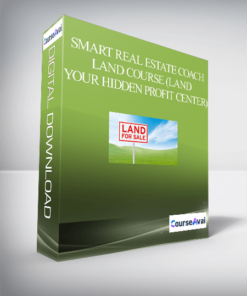 Smart Real Estate Coach - Land Course (Land – Your Hidden Profit Center)