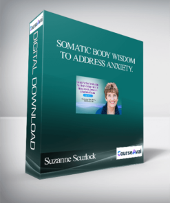Somatic Body Wisdom to Address Anxiety