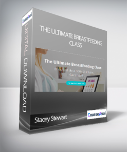 Stacey Stewart - The Ultimate Breastfeeding Class