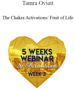 Tamra Oviatt - The Chakra Activations/ Fruit of Life