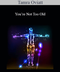 Tamra Oviatt - You’re Not Too Old