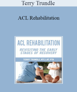 Terry Trundle - ACL Rehabilitation: Revisiting the Early Stages of Recovery