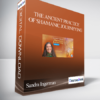 The Ancient Practice of Shamanic Journeying With Sandra Ingerman