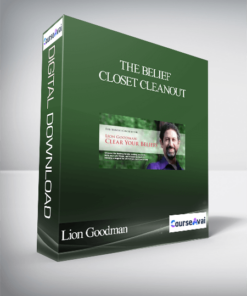 The Belief Closet Cleanout With Lion Goodman